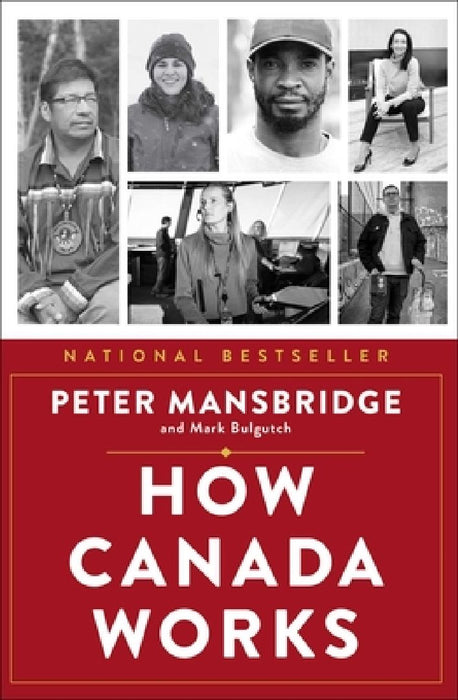 How Canada Works: The People Who Make Our Nation Thrive by Peter Mansbridge