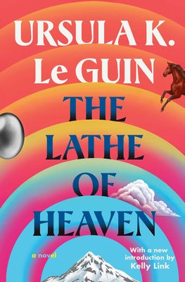 The Lathe of Heaven by Ursula K. Le Guin