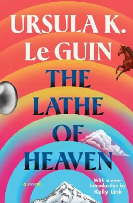 The Lathe of Heaven by Ursula K. Le Guin