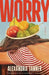 Worry by Alexandra Tanner