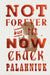 Not Forever, But for Now by Chuck Palahniuk