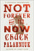 Not Forever, But for Now by Chuck Palahniuk