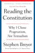Reading the Constitution: Why I Chose Pragmatism, Not Textualism by Stephen Breyer