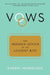 Vows: The Modern Genius of an Ancient Rite by Cheryl Mendelson