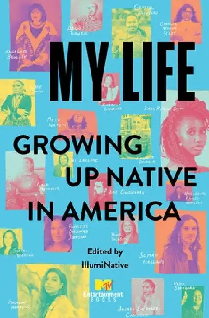 My Life: Growing Up Native in America by Illuminative