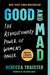 Good and Mad: The Revolutionary Power of Women's Anger by Rebecca Traister