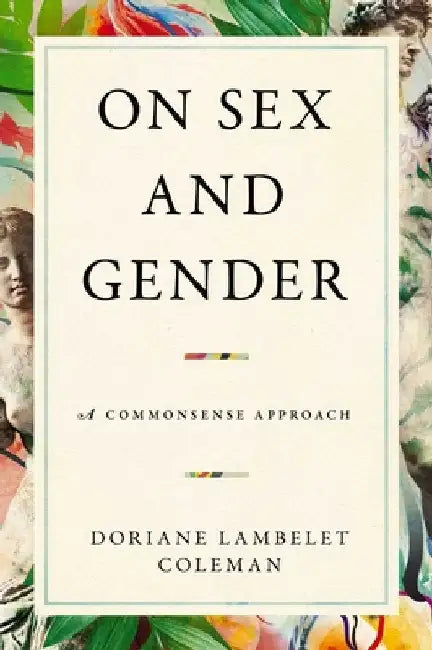 On Sex and Gender: A Commonsense Approach by Doriane Coleman