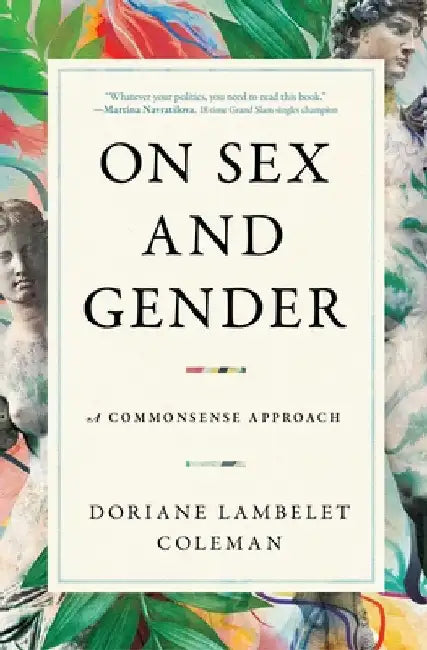 On Sex and Gender: A Commonsense Approach by Doriane Lambelet Coleman