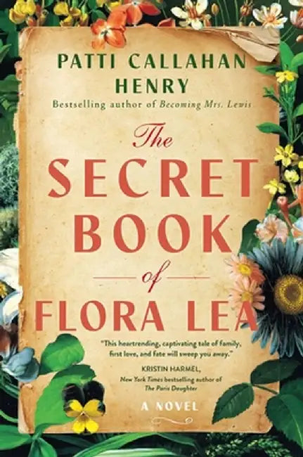The Secret Book of Flora Lea by Patti Callahan Henry