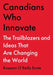 Canadians Who Innovate: The Trailblazers and Ideas That Are Changing the World by Roseann Runte