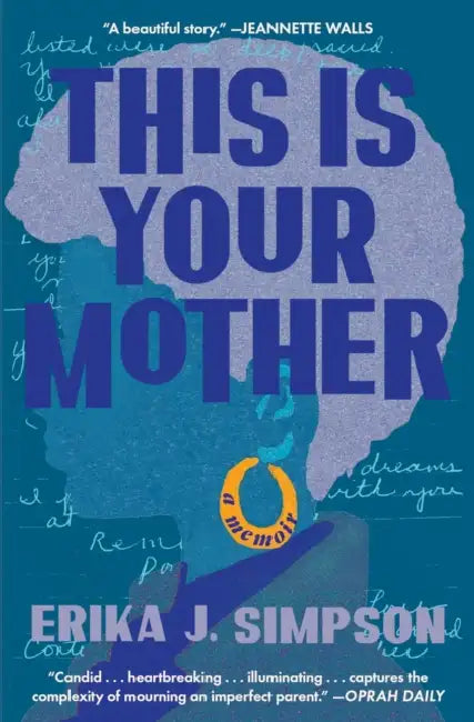 This Is Your Mother: A Memoir by Erika J. Simpson