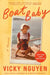 Boat Baby: A Memoir by Vicky Nguyen
