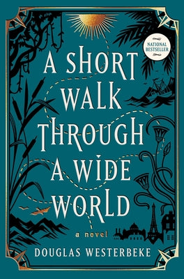 A Short Walk Through a Wide World by Douglas Westerbeke