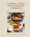 The Artful Way to Plant-Based Cooking: Nourishing Recipes and Heartfelt Moments (a Cookbook) by Chloé Crane-LeRoux