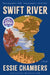 Swift River by Essie Chambers