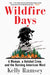 Wildfire Days: A Woman, a Hotshot Crew, and the Burning American West by Kelly Ramsey