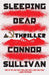 Sleeping Bear: A Thriller by Connor Sullivan