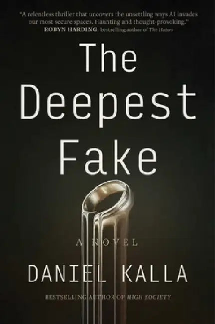 The Deepest Fake by Kalla, Daniel