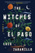 The Witches of El Paso by Luis Jaramillo
