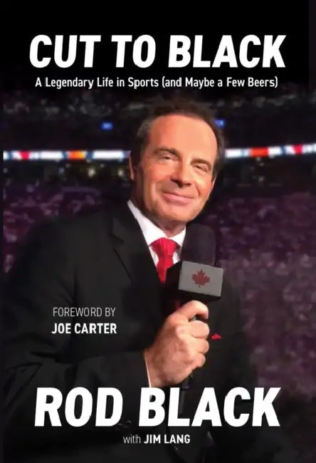 Cut to Black: A Legendary Life in Sports (and Maybe a Few Beers) by Rod Black, Jim Lang, Joe Carter