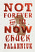Not Forever, But For Now by Chuck Palahniuk