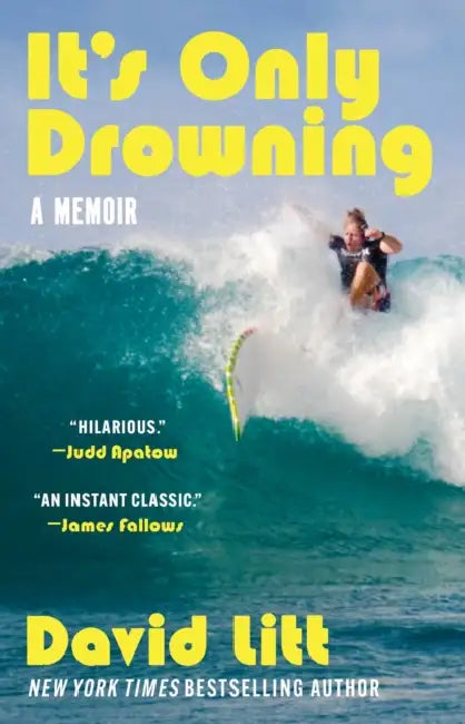 It's Only Drowning: A Memoir by David Litt