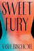 Sweet Fury by Sash Bischoff