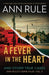 A Fever in the Heart: Ann Rule's Crime Files Volume III by Ann Rule