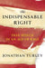 The Indispensable Right by Jonathan Turley