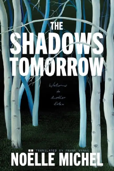 The Shadows Tomorrow by Noelle Michel, Frank Wynne