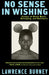 No Sense in Wishing: Essays on Black Music, Belonging, and Baltimore by Lawrence Burney