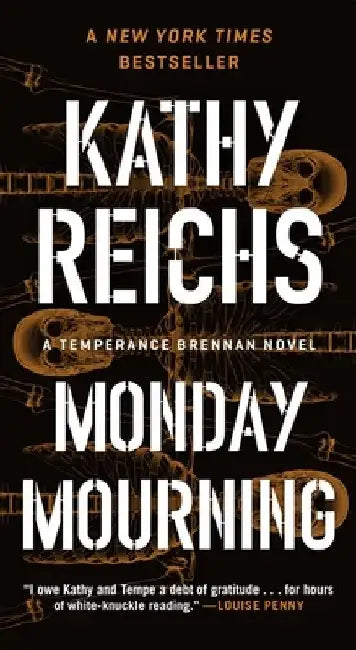 Monday Mourning: A Tempe Brennan Novel by Kathy Reichs
