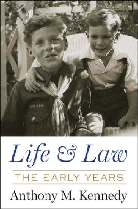 Life, Law & Liberty: A Memoir by Anthony Kennedy