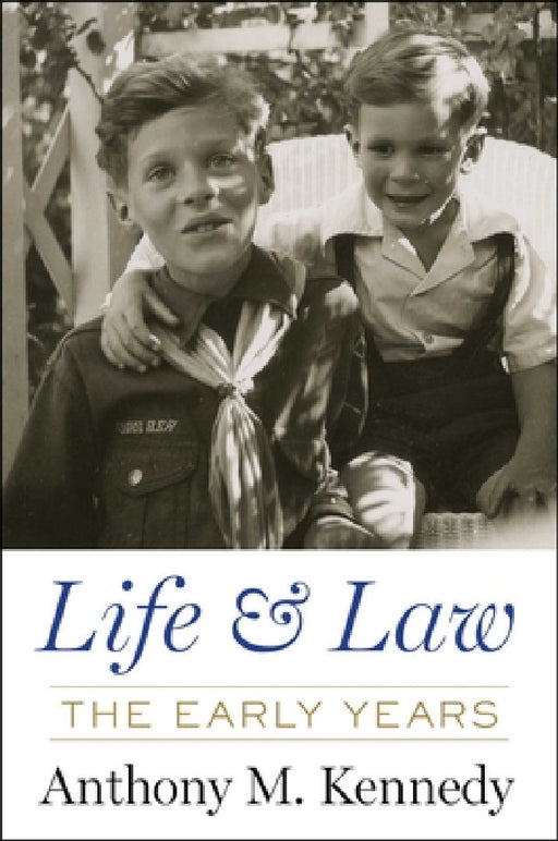 Life, Law & Liberty: A Memoir by Anthony Kennedy
