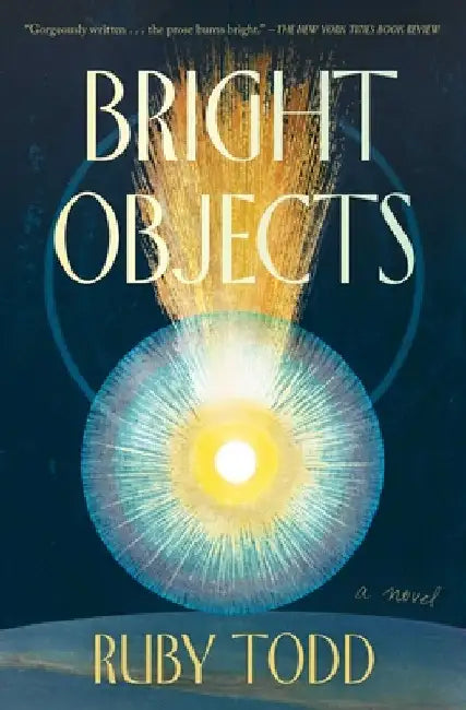Bright Objects by Ruby Todd