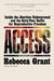 Access: Inside the Abortion Underground and the Sixty-Year Battle for Reproductive Freedom by Rebecca Grant