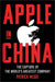 Apple in China: The Capture of the World's Greatest Company by Patrick McGee