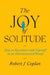 The Joy of Solitude: How to Reconnect with Yourself in an Overconnected World by Robert J. Coplan