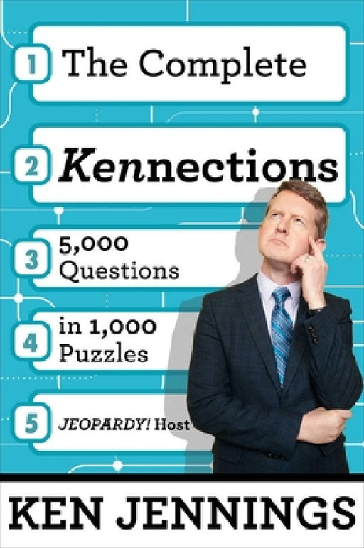 The Complete Kennections: 5000 Questions in 1000 Puzzles  by Ken Jennings