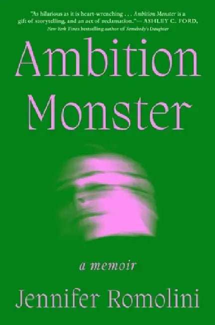 Ambition Monster: A Memoir by Jennifer Romolini
