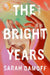 The Bright Years by Sarah Damoff