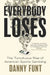 Everybody Loses: The Tumultuous Rise of American Sports Gambling by Danny Funt