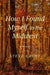 How I Found Myself in the Midwest: A Memoir of Reinvention by Steve Grove