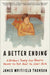 A Better Ending: A Brother's Twenty-Year Quest to Uncover the Truth about His Sister's Death by James Whitfield Thomson
