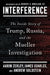 Interference: The Inside Story of Trump, Russia, and the Mueller Investigation by Aaron Zebley
