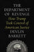 The Department of Revenge: How Trump Took Control of American Justice by Devlin Barrett