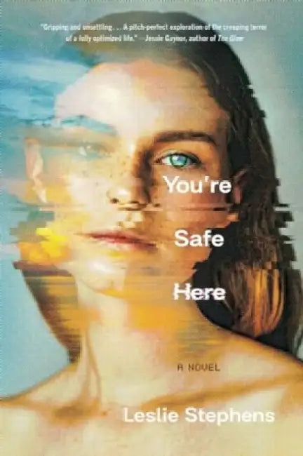 You're Safe Here by Leslie Stephens