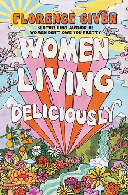 Women Living Deliciously by Florence Given