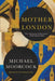 Mother London by Michael Moorcock
