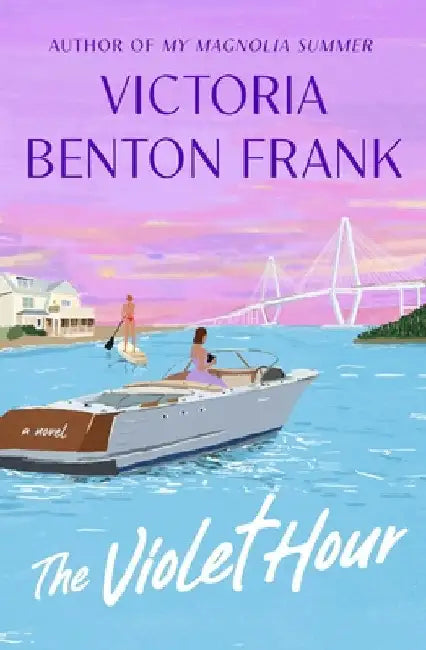 The Violet Hour: A Lowcountry Tale by Benton Frank, Victoria